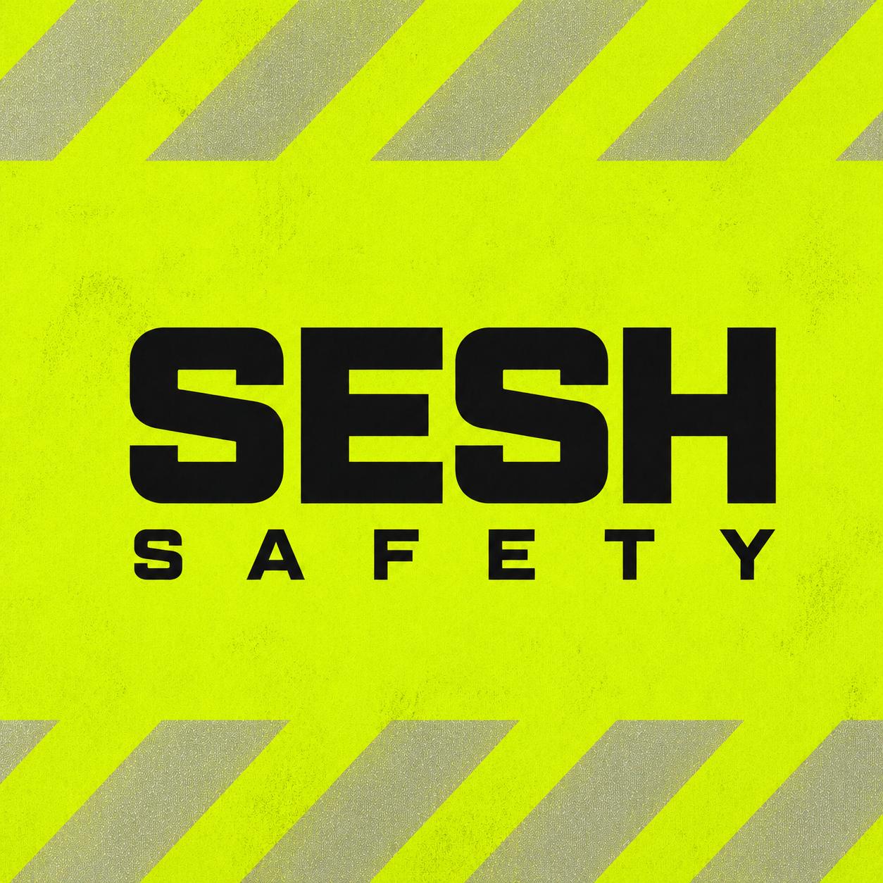 SESH SAFETY